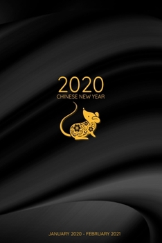 2020 Chinese New Year: January 2020 - February 2021 - A Weekly, Monthly Planner Covering The Chinese New Year - 2020 Calendar and Organizer