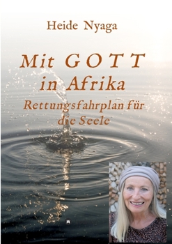 Paperback Mit Gott in Afrika: Rettungsfahrplan für die Seele [German] Book