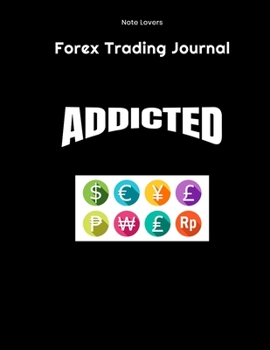 Paperback Addicted - Forex Trading Journal: FX Trade Log Book - Forex Trader Gifts Book