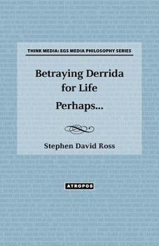 Paperback Betraying Derrida for Life Perhaps... Book