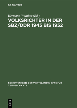 Hardcover Volksrichter in Der Sbz/DDR 1945 Bis 1952: Eine Dokumentation [German] Book