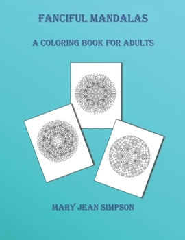 Paperback Fanciful Mandalas: A Coloring Book For Adults Book