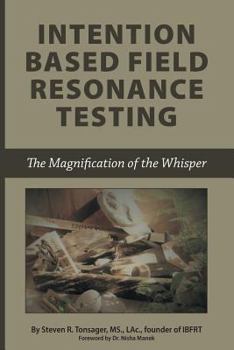 Paperback Intention Based Field Resonance Testing : The Magnification of the Whisper Book
