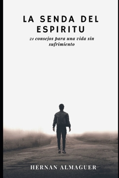 Paperback La Senda del Espiritu: 21 Consejos para una Vida sin Sufrimiento [Spanish] Book