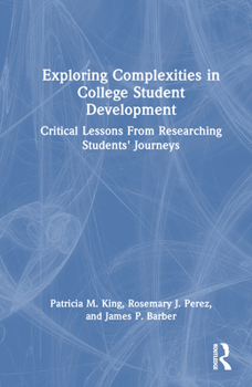 Exploring Complexities in College Student Development: Critical Lessons from Researching Students' Journeys