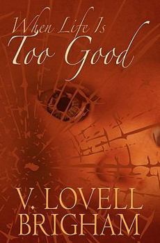 Paperback When Life Is Too Good Book