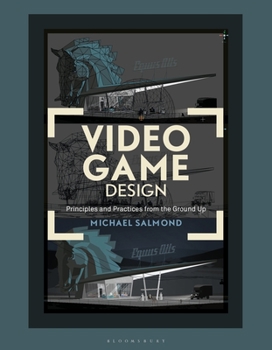 Paperback Video Game Design: Principles and Practices from the Ground Up Book