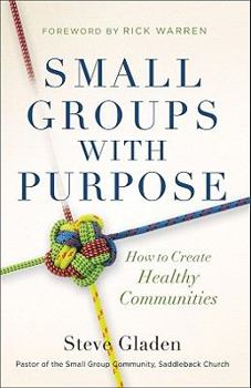 Hardcover Small Groups with Purpose: How to Create Healthy Communities Book