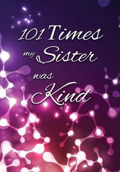 Paperback 101 Times My Sister Was Kind Book