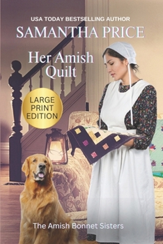 Her Amish Quilt (LARGE PRINT): Amish Romance - Book #34 of the Amish Bonnet Sisters