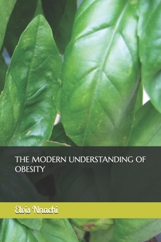 THE MODERN UNDERSTANDING OF OBESITY (OBESITY AND HEALTHY LIVING)