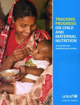 Paperback Tracking Progress on Child and Maternal Nutrition: A Survival and Development Priority Within Our Reach Book