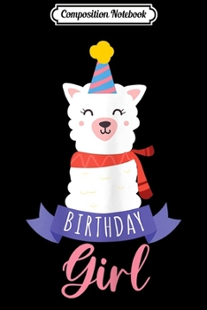 Composition Notebook: Birthday Girl Llama Cool Cute Alpaca Llama Cactus  Journal/Notebook Blank Lined Ruled 6x9 100 Pages