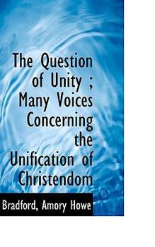 The Question of Unity; Many Voices Concerning the Unification of Christendom