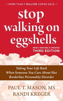 Hardcover Stop Walking on Eggshells: Taking Your Life Back When Someone You Care About Has Borderline Personality Disorder Book