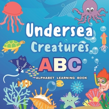 Paperback Undersea Creatures: ABC Alpahabet Learning Book