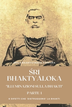 Paperback &#346;r&#299; Bhakty&#257;loka: Illuminazioni sulla Bhakti - Parte 1 [Italian] Book