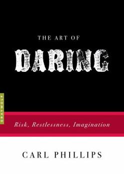 Paperback The Art of Daring: Risk, Restlessness, Imagination Book