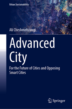 Hardcover Advanced City: For the Future of Cities and Opposing Smart Cities Book
