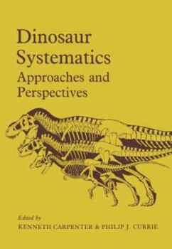 Hardcover Dinosaur Systematics: Approaches and Perspectives Book