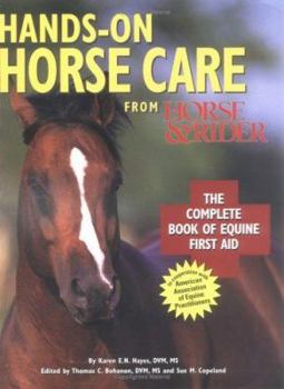Paperback Hands-On Horse Care: The Complete Book of Equine First-Aid Book
