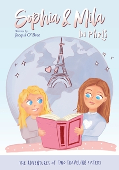 Paperback Sophia & Mila in Paris: The Adventures of Two Traveling Sisters Book