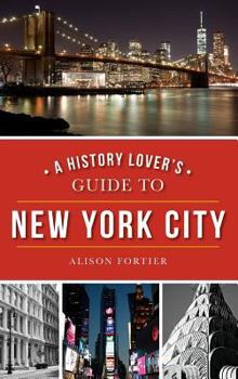 Hardcover A History Lover's Guide to New York City Book