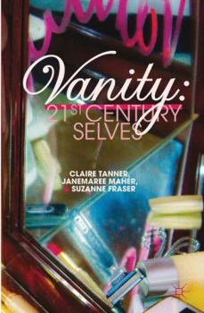 Hardcover Vanity: 21st Century Selves Book