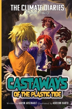 The Climate Diaries: Book 2- Castaways of the Plastic Tide