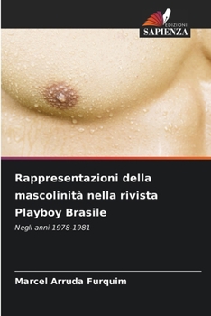 Rappresentazioni della mascolinità nella rivista Playboy Brasile (Italian Edition)