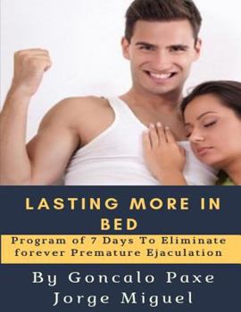 Paperback Lasting More in Bed: Program of 7 Days to Eliminate Forever Premature Ejaculation Book