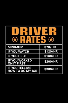 Driver Rates: Lined Journal, 120 Pages, 6x9 Sizes, Funny Driver Notebook Gift For Drivers