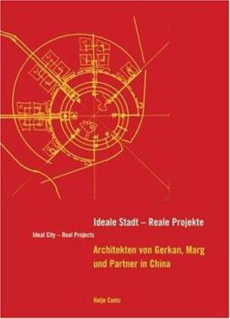 Hardcover Gmp: Ideal City-Real Projects: Architekten Von Gerkan, Marg Und Partner in China Book