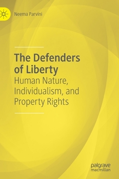 Hardcover The Defenders of Liberty: Human Nature, Individualism, and Property Rights Book