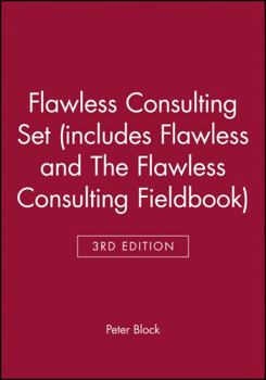 Hardcover Flawless Consulting 3e Set (Includes Flawless Consulting 3e and the Flawless Consulting Fieldbook) Book