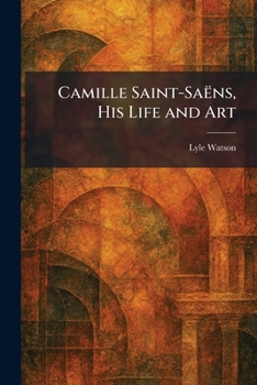 Paperback Camille Saint-SaÃns, His Life and Art Book