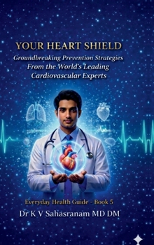 Hardcover Your Heart Shield: Groundbreaking Prevention Strategies From the World's Leading Cardiovascular Experts Book