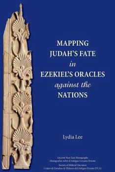 Paperback Mapping Judah's Fate in Ezekiel's Oracles against the Nations Book