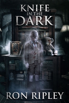Knife in the Dark: Supernatural Horror with Scary Ghosts & Haunted Houses (Haunted Collection Series)