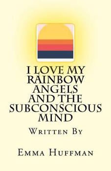 Paperback I Love My Rainbow Angels and The Subconscious Mind Book
