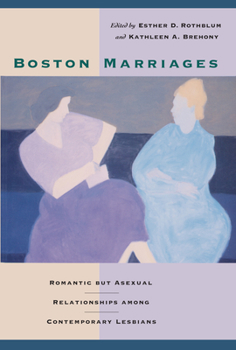 Paperback Boston Marriages: Romantic but Asexual Relationships among Contemporary Lesbians Book