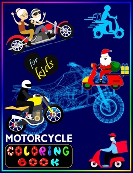 Paperback Motorcycle Coloring Book For Kids: Fun Learning and Motorcycle Coloring Activity Book For Kids Ages 4-8, 8-10 Book