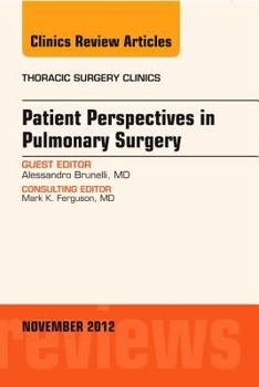 Hardcover Patient Perspectives in Pulmonary Surgery, an Issue of Thoracic Surgery Clinics Book