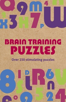 Paperback Brain Training Puzzles: Over 150 Stimulating Puzzles Book