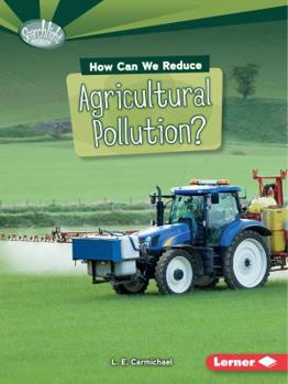 How Can We Reduce Agricultural Pollution? - Book  of the What Can We Do about Pollution?