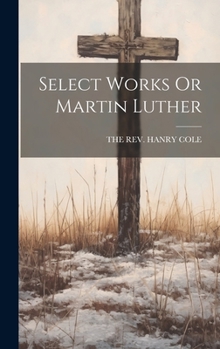 Hardcover Select Works Or Martin Luther Book