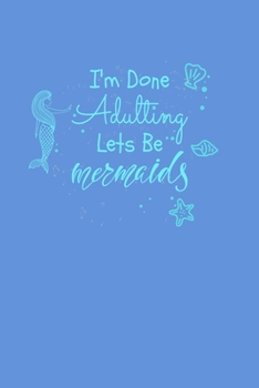 Paperback Im Done Adulting Lets Be Mermaids: Comic Book Notebook Paper Book