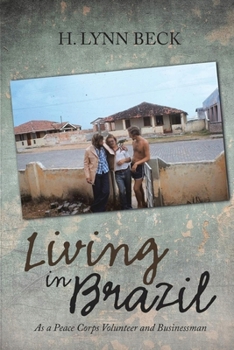 Living in Brazil: As A Peace Corps Volunteer And Businessman