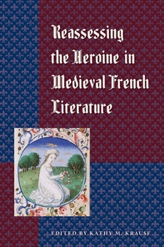 Paperback Reassessing the Heroine in Medieval French Literature Book