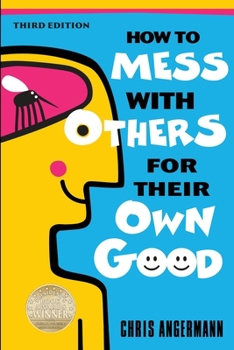Paperback How to Mess with Others for Their Own Good Book